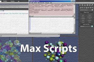 مکس اسکریپت چیست و چه کاربردی در 3dmax دارد ؟